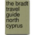 The Bradt Travel Guide North Cyprus