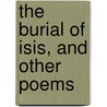 The Burial of Isis, and Other Poems door James Carnegie Southesk