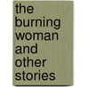 The Burning Woman and Other Stories by Frank Roger