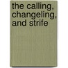 The Calling, Changeling, And Strife door Cate Tiernan