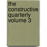 The Constructive Quarterly Volume 3 by Silas McBee