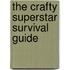 The Crafty Superstar Survival Guide