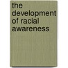 The Development of Racial Awareness door Guerrero Silvia