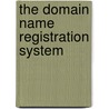 The Domain Name Registration System door Jenny Ng