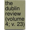 The Dublin Review (Volume 4; V. 23) by Nicholas Patrick Stephen Wiseman