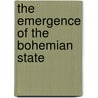 The Emergence of the Bohemian State by Petr Charvat