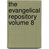 The Evangelical Repository Volume 8 door Unknown Author