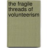 The Fragile Threads of Volunteerism door Kedrowicz April