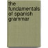 The Fundamentals of Spanish Grammar