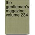 The Gentleman's Magazine Volume 234