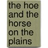 The Hoe And The Horse On The Plains