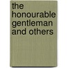 The Honourable Gentleman And Others by Achmed Abdullah