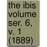 The Ibis Volume Ser. 6, V. 1 (1889) door British Ornithologists' Union