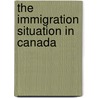 The Immigration Situation in Canada door United States Commission