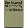 The Legend of Kimberly: Inheritance door J.R. Leckman