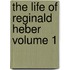 The Life of Reginald Heber Volume 1
