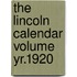 The Lincoln Calendar Volume Yr.1920