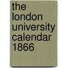 The London University Calendar 1866 door General Books