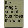 The Magic School Bus Rides the Wind by Scholastic Inc.