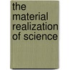 The Material Realization of Science by Hans Radder