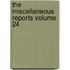 The Miscellaneous Reports Volume 24
