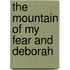 The Mountain Of My Fear And Deborah