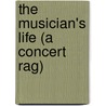 The Musician's Life (a Concert Rag) door Alfred Publishing
