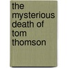 The Mysterious Death of Tom Thomson by George A. Walker