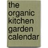 The Organic Kitchen Garden Calendar