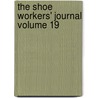 The Shoe Workers' Journal Volume 19 door Boot And Shoe Workers' Union