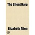 The Silent Harp; Or, Fugitive Poems