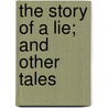 The Story of a Lie; And Other Tales by Robert Louis Stevension