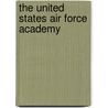 The United States Air Force Academy by United States Government