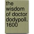 The Wisdom of Doctor Dodypoll. 1600