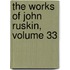 The Works Of John Ruskin, Volume 33