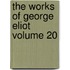 The Works of George Eliot Volume 20