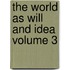 The World as Will and Idea Volume 3