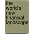The World's New Financial Landscape