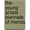 The Young Artists Biennale Of Monza door Marco Bazzini