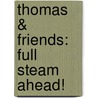 Thomas & Friends: Full Steam Ahead! door Wilbert Vere Awdry