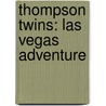 Thompson Twins: Las Vegas Adventure by Lesa Hammond Phd