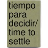 Tiempo para decidir/ Time to Settle by Raul Castro