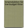 Tonproduktion für Low-Budget-Filme door Hanna Weißgerber