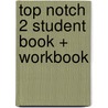 Top Notch 2 Student Book + Workbook door Joan Saslow