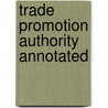 Trade Promotion Authority Annotated door United States Government
