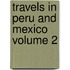 Travels in Peru and Mexico Volume 2