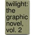Twilight: The Graphic Novel, Vol. 2