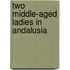 Two Middle-aged Ladies in Andalusia