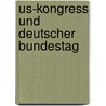 Us-kongress Und Deutscher Bundestag door Uwe Thaysen