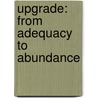 Upgrade: From Adequacy To Abundance door Michael Catt